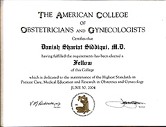 Dr. Danish Siddiqui is certified with The American College of Obstetricians and Gynecologists